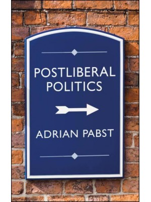 Postliberal Politics The Coming Communitarian Consensus