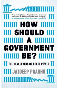 How Should a Government Be? The New Levers of State Power