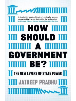 How Should a Government Be? The New Levers of State Power