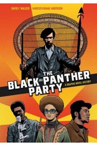 The Black Panther Party A Graphic Novel History