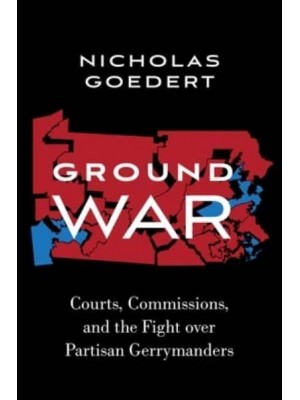 Ground War Courts, Commissions, and the Fight Over Partisan Gerrymanders