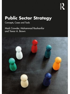 Public Sector Strategy: Concepts, Cases and Tools