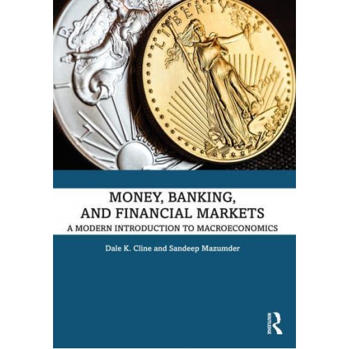 Money, Banking, and Financial Markets: A Modern Introduction to Macroeconomics