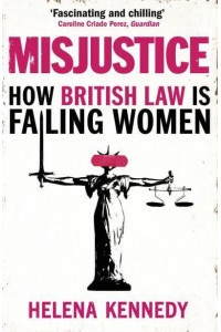Misjustice How British Law Is Failing Women