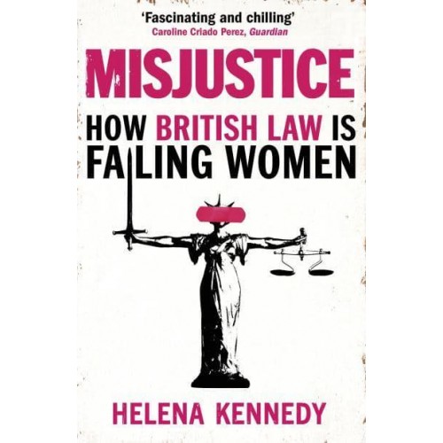 Misjustice How British Law Is Failing Women