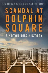 Scandal at Dolphin Square A Notorious History