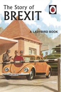 The Story of Brexit - Ladybirds for Grown-Ups