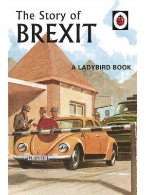 The Story of Brexit - Ladybirds for Grown-Ups