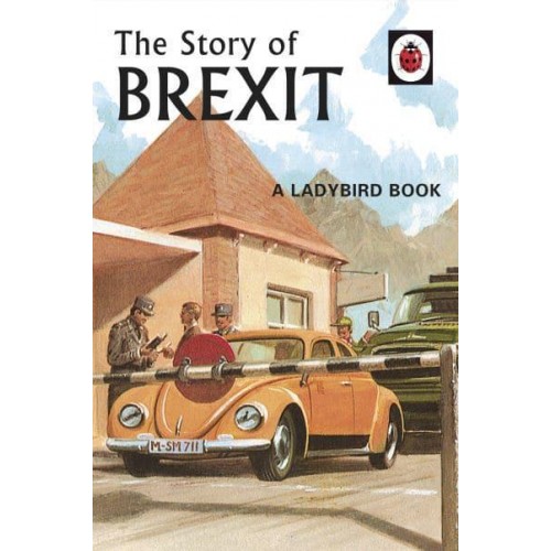 The Story of Brexit - Ladybirds for Grown-Ups