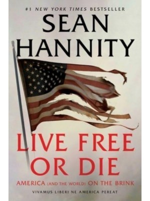 Live Free or Die America (And the World) on the Brink