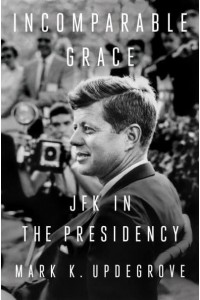 Incomparable Grace JFK in the Presidency