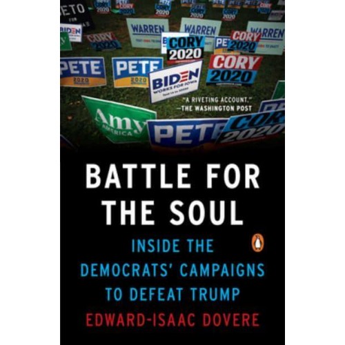 Battle for the Soul Inside the Campaigns to Defeat Trump