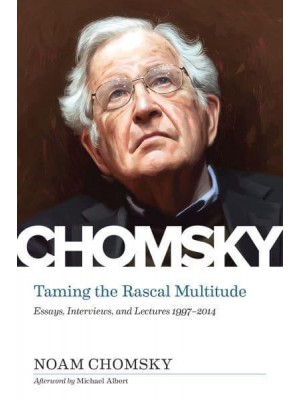 Taming the Rascal Multitude Essays, Interviews and Leactures, 1997-2014