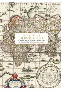 The Return of Geopolitics A Global Quest for the Right Side of History - Essay Series