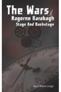 The Wars of Nagorno Karabagh Stage and Backstage