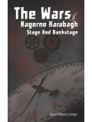 The Wars of Nagorno Karabagh Stage and Backstage