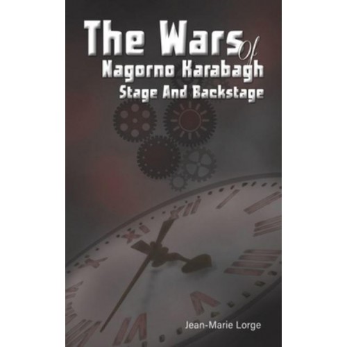 The Wars of Nagorno Karabagh Stage and Backstage