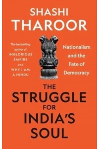 The Struggle for India's Soul Nationalism and the Fate of Democracy