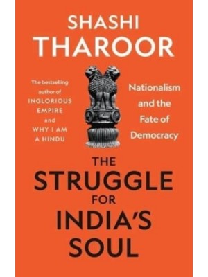 The Struggle for India's Soul Nationalism and the Fate of Democracy