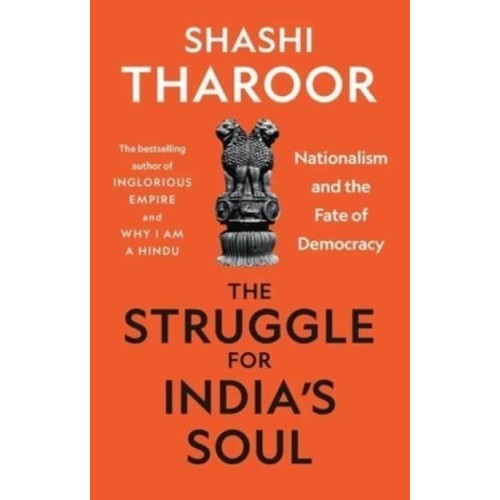 The Struggle for India's Soul Nationalism and the Fate of Democracy