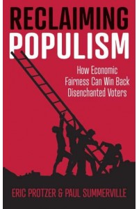 Reclaiming Populism How Economic Fairness Can Win Back Disenchanted Voters