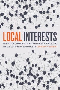 Local Interests Politics, Policy, and Interest Groups in US City Governments