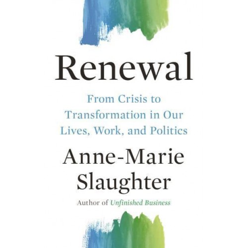 Renewal From Crisis to Transformation in Our Politics, Work, and Lives - The Public Square