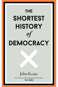 The Shortest History of Democracy