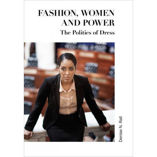 Fashion, Women and Power The Politics of Dress