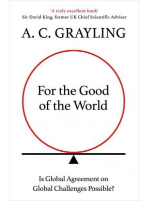 For the Good of the World Is Global Agreement on Global Challenges Possible?