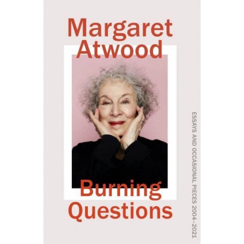 Burning Questions Essays and Occasional Pieces 2004–2021