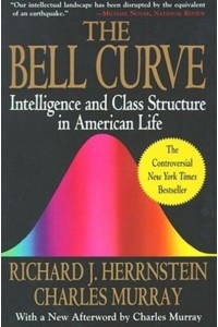 The Bell Curve Intelligence and Class Structure in American Life - A Free Press Paperbacks Book