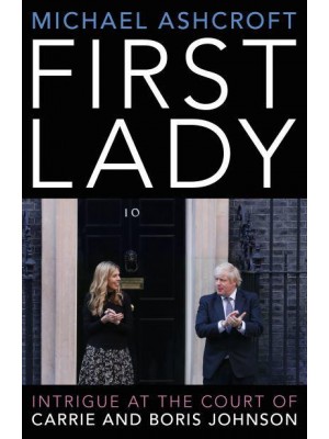 First Lady Intrigue at the Court of Carrie and Boris Johnson