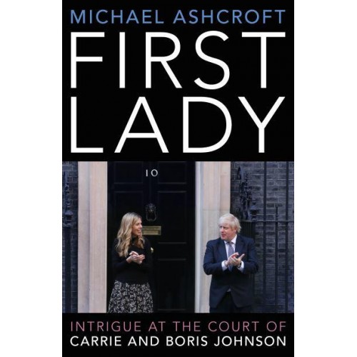First Lady Intrigue at the Court of Carrie and Boris Johnson