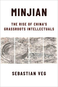 Minjian The Rise of China's Grassroots Intellectuals
