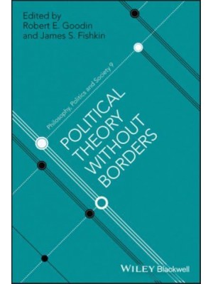 Political Theory Without Borders - Philosophy, Politics and Society