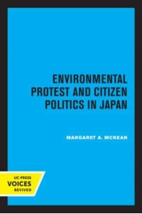 Environmental Protest and Citizen Politics in Japan