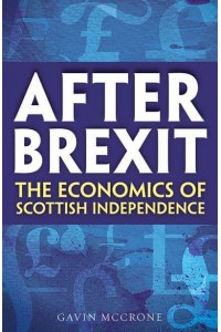 After Brexit The Economics of Scottish Independence
