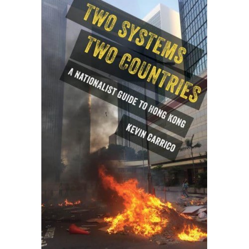 Two Systems, Two Countries A Nationalist Guide to Hong Kong