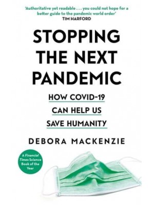 Stopping the Next Pandemic How COVID-19 Can Help Us Save Humanity