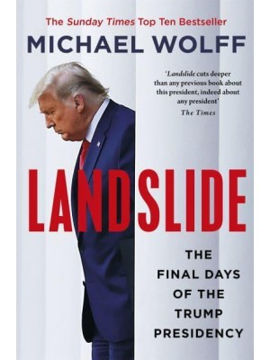 Landslide The Final Days of the Trump Presidency