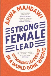 Strong Female Lead Lessons from Women in Power