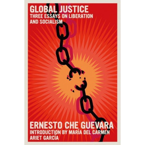 Global Justice Three Essays on Liberation and Socialism