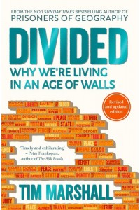Divided Why We're Living in an Age of Walls