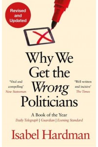 Why We Get the Wrong Politicians