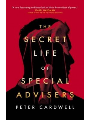 The Secret Life of Special Advisers