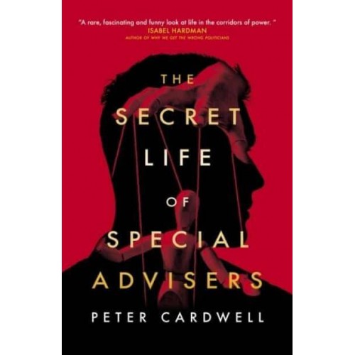 The Secret Life of Special Advisers