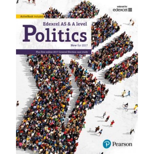 Edexcel AS & A Level Politics - Edexcel GCE Politics 2017