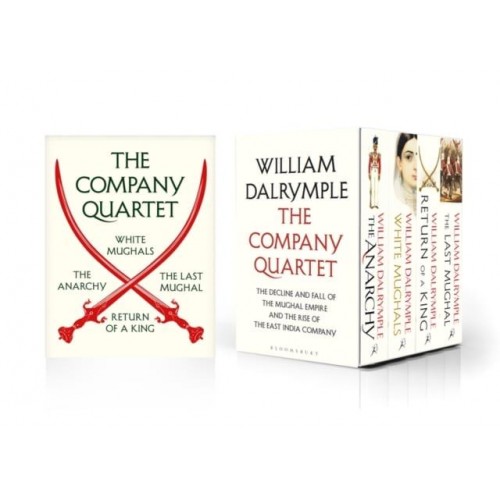 The Company Quartet The Anarchy, White Mughals, Return of a King and The Last Mughal