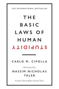 The Basic Laws of Human Stupidity